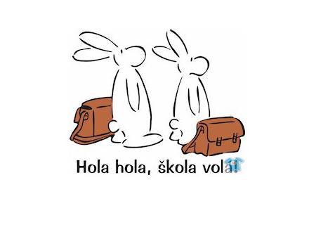 HOLA HOLA, ŠKOLA VOLÁ.......